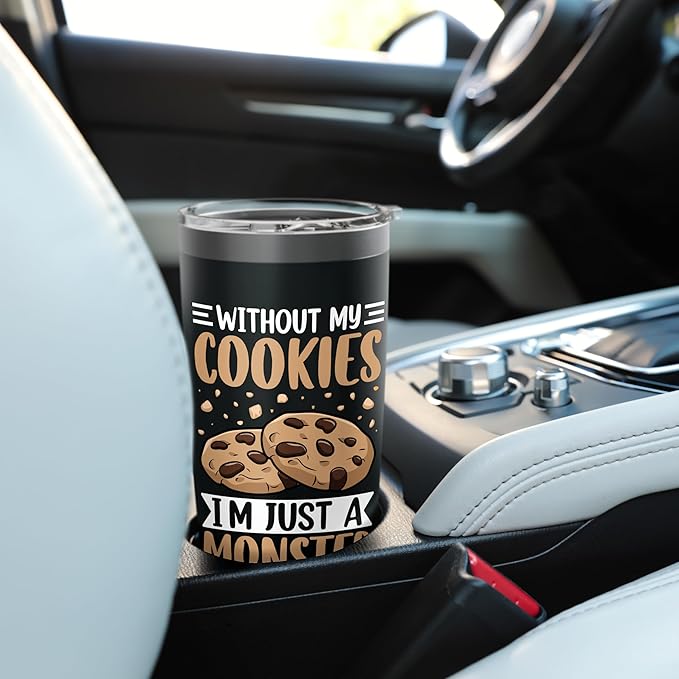 Without My Cookies I'm Just A Monster Stainless Steel Insulated Tumbler