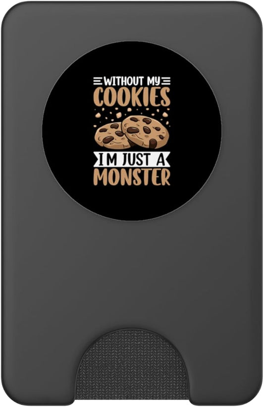 Without My Cookies I'm Just A Monster PopSockets PopWallet for MagSafe