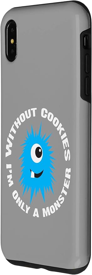 iPhone XS Max Without Cookies I'm Only A Monster Case