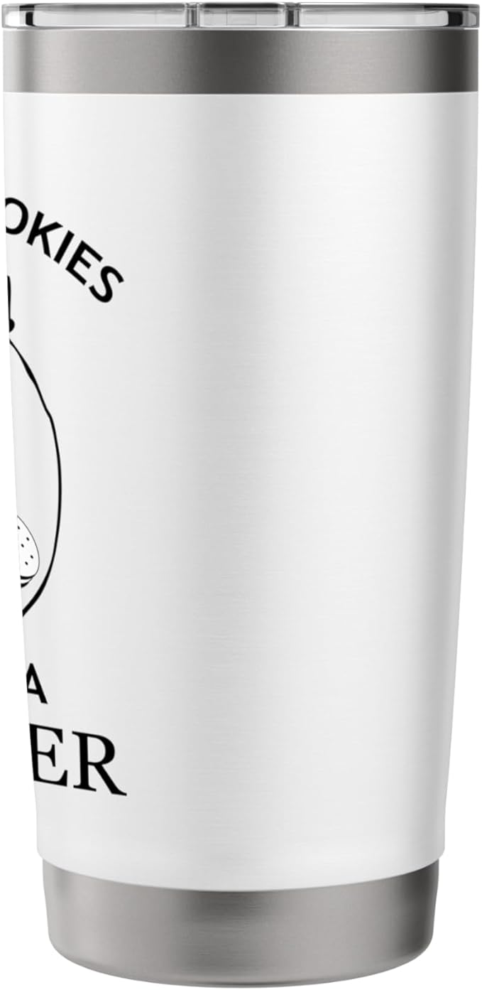 Without Cookies Im Just A Monster Funny Cookie Lover Stainless Steel Insulated Tumbler