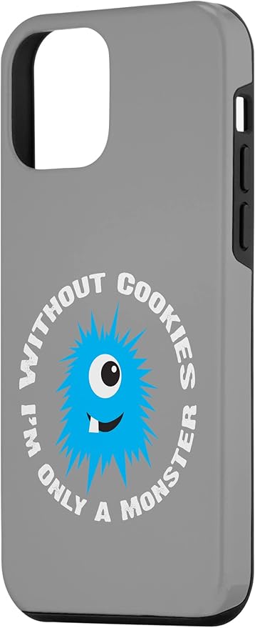 iPhone 12 mini Without Cookies I'm Only A Monster Case