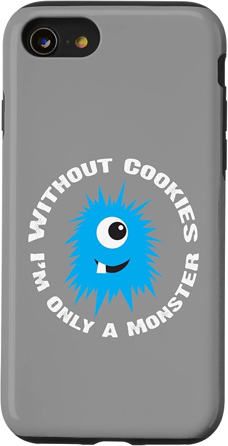 iPhone SE (2020) / 7 / 8 Without Cookies I'm Only A Monster Case
