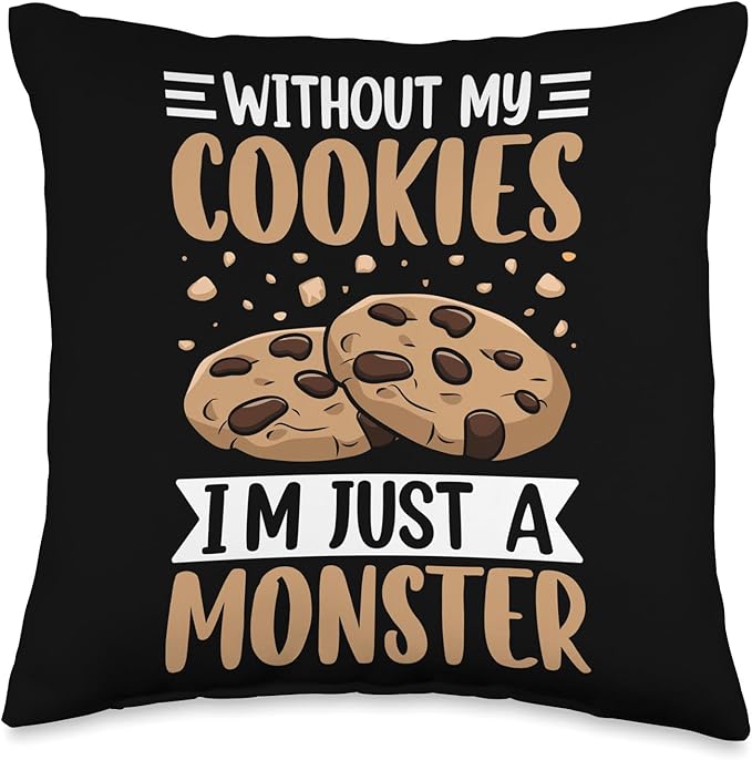 Without My Cookies I'm Just A Monster Throw Pillow