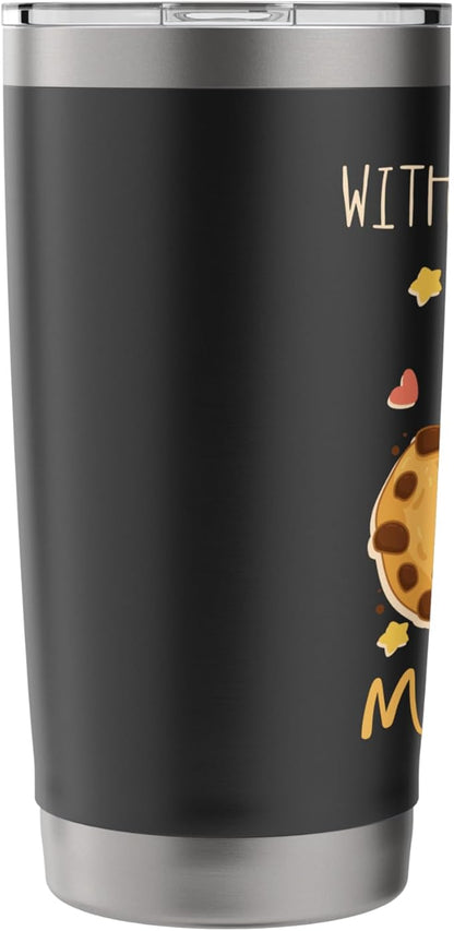 Without Cookies Im Just A Monster Funny Cookie Lover Stainless Steel Insulated Tumbler