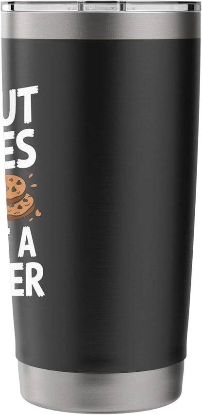 Without Cookies I'm Just A Monster Funny Cookie Stainless Steel Insulated Tumbler