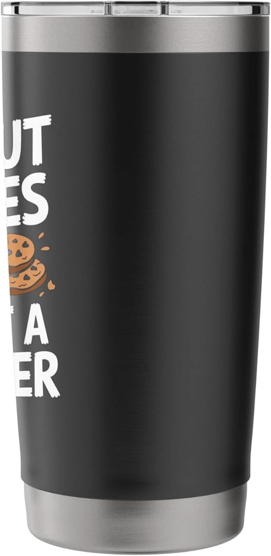 Without Cookies I'm Just A Monster Funny Cookie Stainless Steel Insulated Tumbler