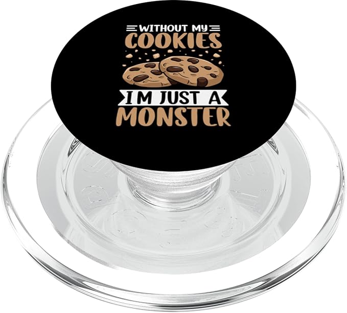 Without My Cookies I'm Just A Monster PopSockets PopGrip for MagSafe