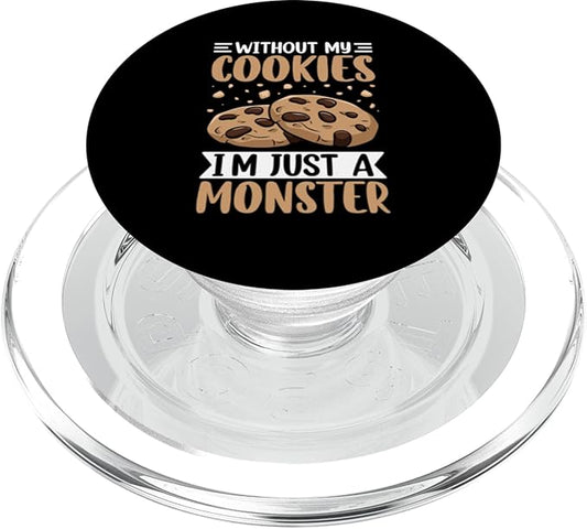 Without My Cookies I'm Just A Monster PopSockets PopGrip for MagSafe