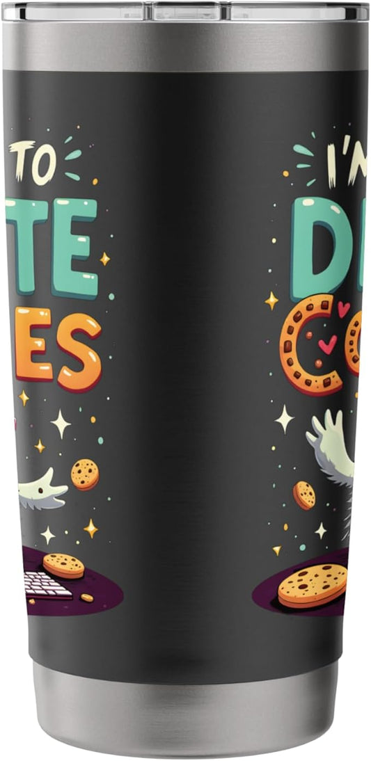 I'm Here To Delete Cookies Monster Stainless Steel Insulated Tumbler