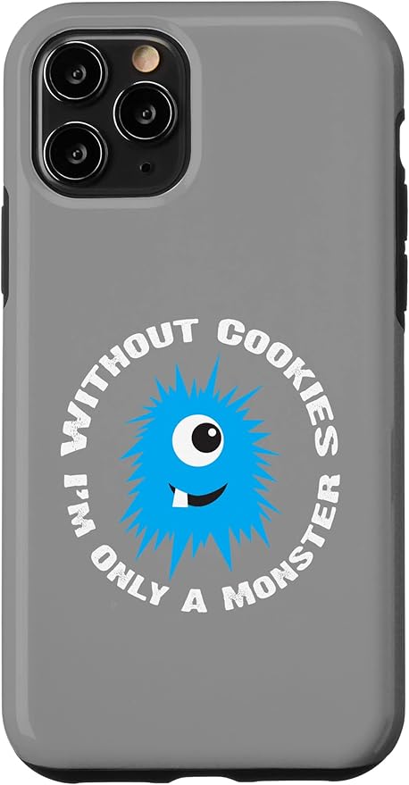 iPhone 11 Pro Without Cookies I'm Only A Monster Case