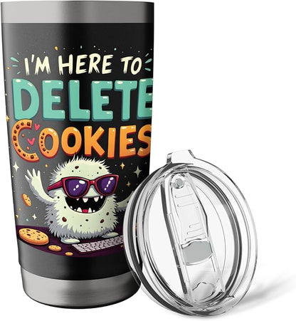 I'm Here To Delete Cookies Monster Stainless Steel Insulated Tumbler