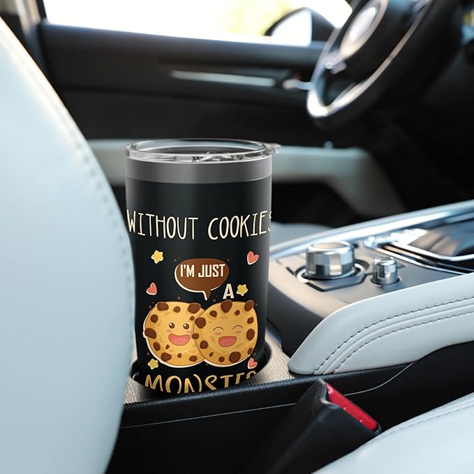 Without Cookies Im Just A Monster Funny Cookie Lover Stainless Steel Insulated Tumbler