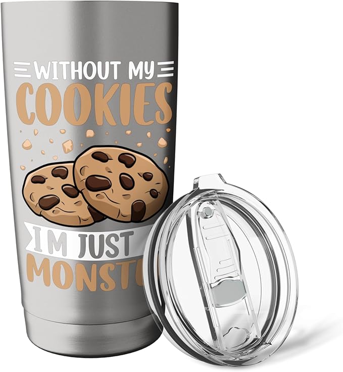 Without My Cookies I'm Just A Monster Stainless Steel Insulated Tumbler