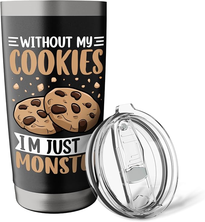 Without My Cookies I'm Just A Monster Stainless Steel Insulated Tumbler