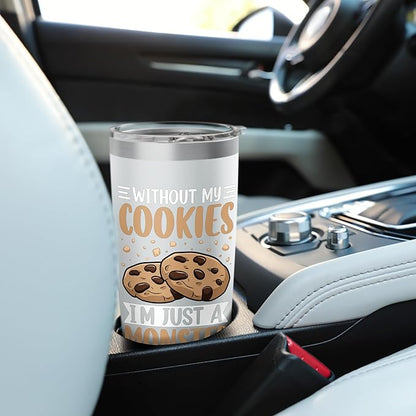 Without My Cookies I'm Just A Monster Stainless Steel Insulated Tumbler