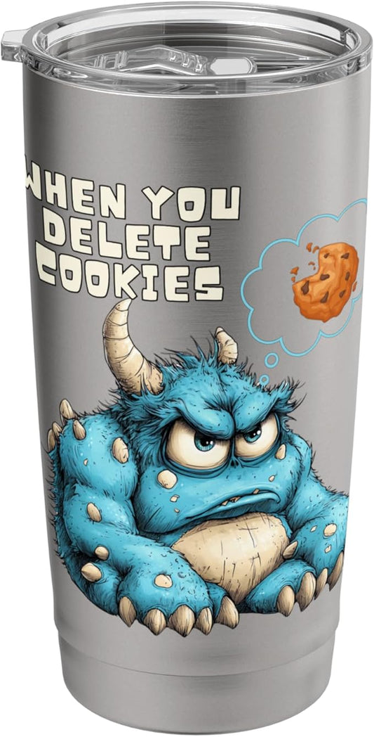 Funny Monster Cartoon, When You Delete Cookies, Foodie Humor Stainless Steel Insulated Tumbler