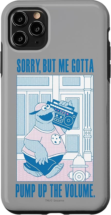 iPhone 11 Pro Max Sesame Street Cookie Monster Me Gotta Pump Up The Volume Case